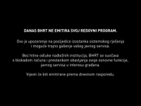 CRNI EKRAN NA JAVNOM SERVISU: BHRT prestao emitirati redovni program...