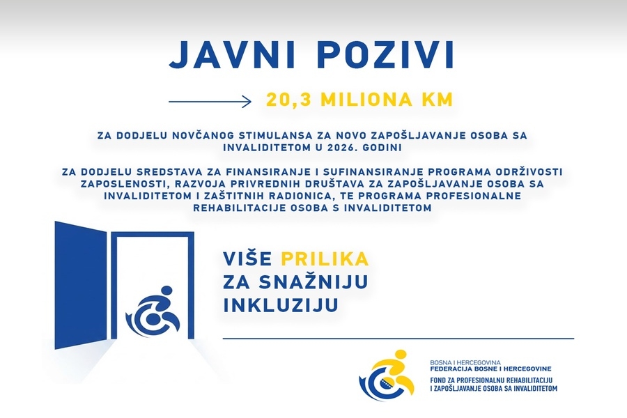 REKORDNIH 20,3 MILIONA KM OSIGURANO ZA ZAPOŠLJAVANJE I REHABILITACIJU OSOBA S INVALIDITETOM U FBIH: Donosimo vam pregled novih javnih poziva